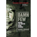 Damn Few: Making the Modern SEAL Warrior