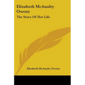 Elizabeth McAnulty Owens: The Story Of Her Life