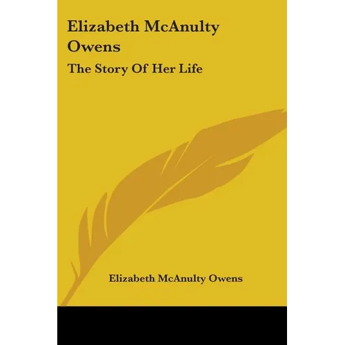 Elizabeth McAnulty Owens: The Story Of Her Life