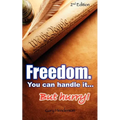 Freedom. You Can Handle It. But Hurry!