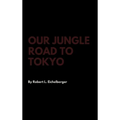 Our Jungle Road to Tokyo