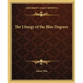 The Liturgy of the Blue Degrees