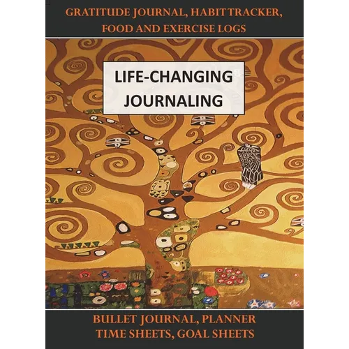 Life-Changing Journaling: Gratitude Journal, Habit Tracker, Food and Exercise Logs, Bullet Journal, Planner, Time Sheets, Goal Sheets