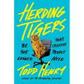Herding Tigers: Be the Leader That Creative People Need