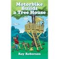 Motorbike Builds a Treehouse