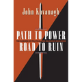 Path to Power, Road to Ruin: The Dangers of Political and Religious Ideologies