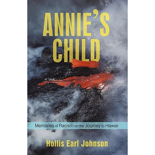 Annie's Child: Memories of Racism on the Journey to Hawaii