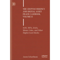 The Cryptocurrency and Digital Asset Fraud Casebook, Volume II: Defi, Nfts, Daos, Meme Coins, and Other Digital Asset Hacks