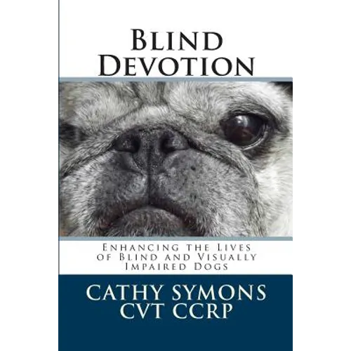 Blind Devotion: Enhancing the Lives of Blind and Visually Impaired Dogs