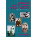 Heroes and Villains of New Mexico: A Collection of True Stories