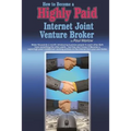 How to Become a Highly Paid Internet Joint Venture Broker