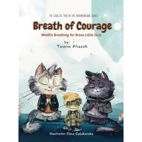 Breath of Courage- Mindful Breathing for Brave Little Souls