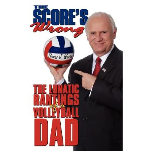 The Score's Wrong: The Lunatic Rantings of a Volleyball Dad
