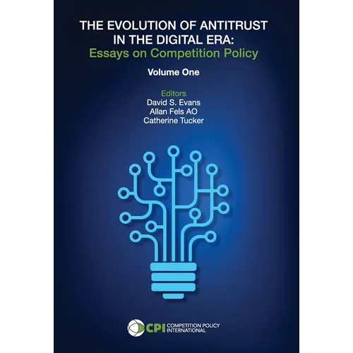 The Evolution of Antitrust in the Digital Era: essays on competition policy