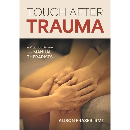 Touch After Trauma: A Practical Guide for Manual Therapists