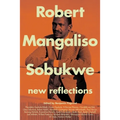 Robert Mangaliso Sobukwe: New Reflections