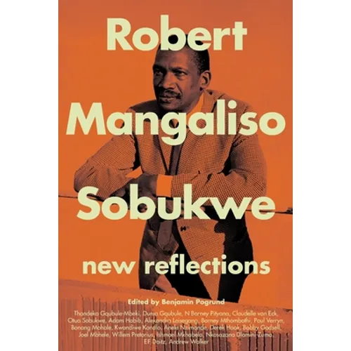 Robert Mangaliso Sobukwe: New Reflections