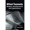 Wind Tunnels: Models, Aerodynamics and Applications