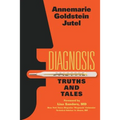 Diagnosis: Truths and Tales