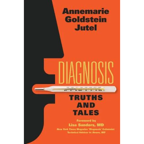 Diagnosis: Truths and Tales