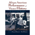 African American Performance and Theater History: A Critical Reader