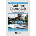 Auditor Essentials: 100 Concepts, Tips, Tools, and Techniques for Success