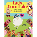 Lady Cornflake and 12 Tables for 12 Children: Multiplication Bedtime Story Book That Teaches Times Tables Multiplication Help for Kids With Charts at