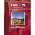 Eastern European Countries Mineral Industry Handbook Volume 1 Strategic Information and Regulations