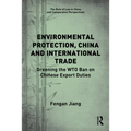 Environmental Protection, China and International Trade: Greening the Wto Ban on Chinese Export Duties