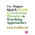 The Super Quick Guide to Learning Theories and Teaching Approaches