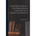 Contributions of the Nineteenth Century to a Living Pathology