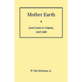 Mother Earth: Land Grants in Virginia, 1607-1699