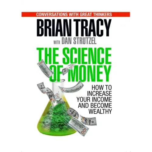 The Science of Money: How to Increase Your Income and Become Wealthy