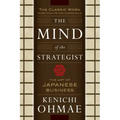 The Mind of the Strategist: The Art of Japanese Business