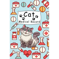 Cat Medical Record: Cute Cats Shots Record Card Kitten Vaccine Book, Vaccine Book Record Cats Medical Perfect Gift for Cat Owners and Love