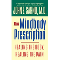 The Mindbody Prescription: Healing the Body, Healing the Pain
