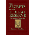 The Secrets of the Federal Reserve -- The London Connection