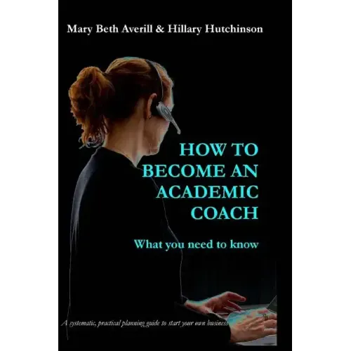 How to become an academic coach: What you need to know