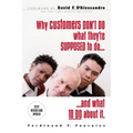 Why Customers Don't Do What They're Supposed to and What to Do about It