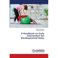 A Handbook on Early Intervention for Developmental Delay