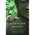 The Backyard Parables: Lessons on Gardening, and Life