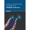 Symptoms, Pathophysiology and Treatment of Multiple Sclerosis