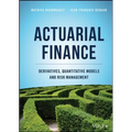 Actuarial Finance: Derivatives, Quantitative Models and Risk Management