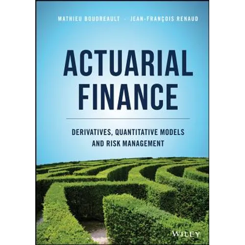 Actuarial Finance: Derivatives, Quantitative Models and Risk Management