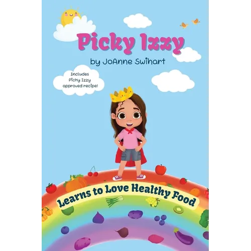 Picky Izzy Learns to Love Healthy Food