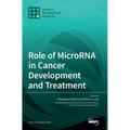 Role of MicroRNA in Cancer Development and Treatment