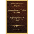 Money Changers Vs. The New Deal: A Candid Analysis Of The Inflation Controversy (1934)