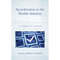 Accreditation in the Health Sciences: A Handbook for Librarians