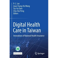 Digital Health Care in Taiwan: Innovations of National Health Insurance