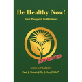 Be Healthy Now!: Your Passport to Wellness
